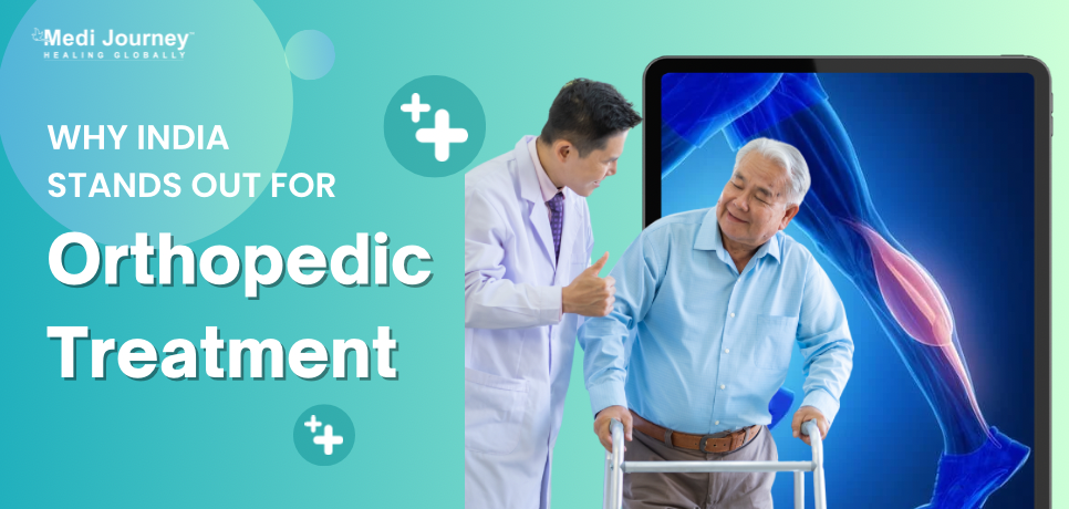 Why India Stands Out for Orthopedic Treatment